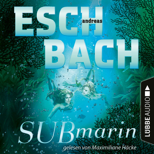 Submarin - Teil 2 (Ungekürzt), Andreas Eschbach