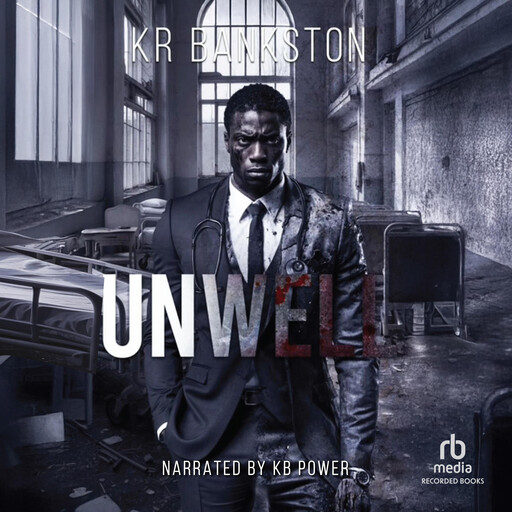 Unwell, KR Bankston