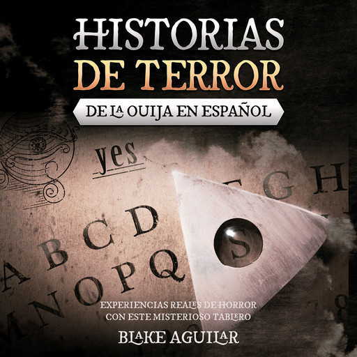 Historias de Terror de la Ouija en Español, Blake Aguilar