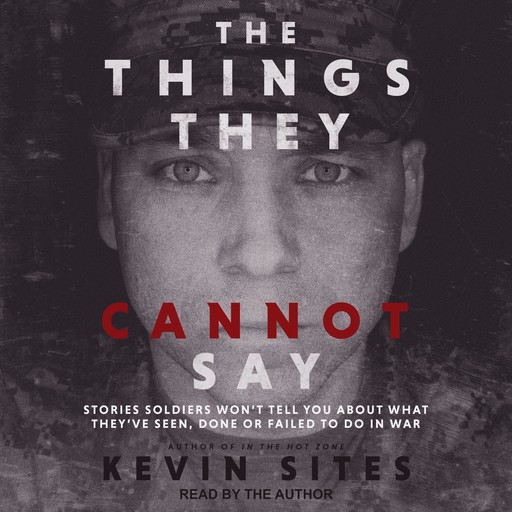 The Things They Cannot Say, Kevin Sites