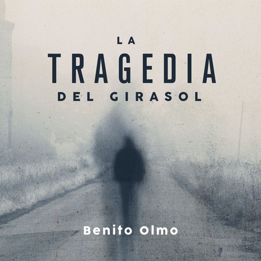 La tragedia del girasol, Benito Olmo