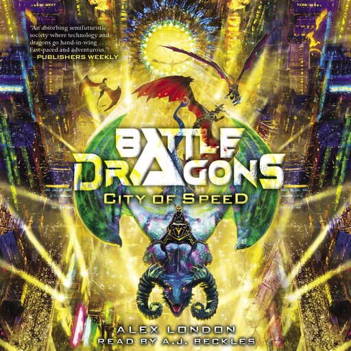 City of Speed (Battle Dragons #2), Alex London