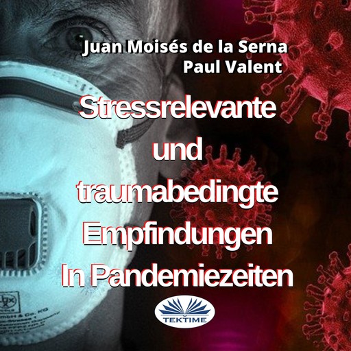 Stressrelevante und traumabedingte Empfindungen In Pandemiezeiten, Juan Moisés De La Serna, Paul Valent
