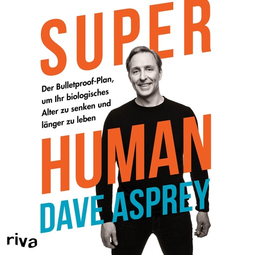 Super Human, Dave Asprey