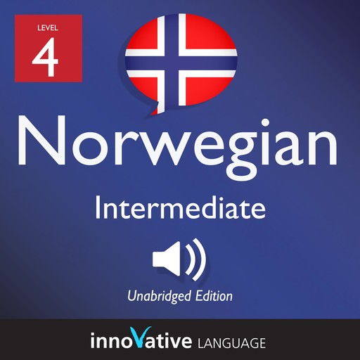 Learn Norwegian - Level 4: Intermediate Norwegian, Volume 1, Innovative Language Learning