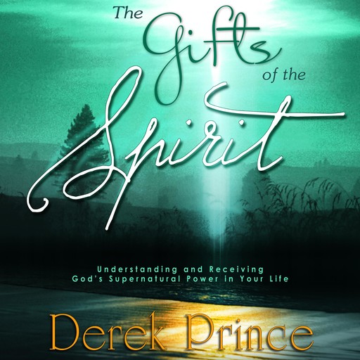 The Gifts of the Spirit, Derek Prince
