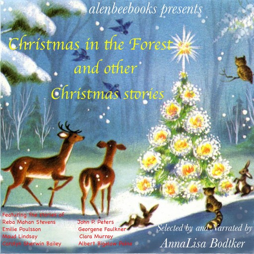 Christmas in the Forest and other Christmas stories, Albert Bigelow Paine, Carolyn Sherwin Bailey, Maud Lindsay, Emilie Poulsson, John Peters, Georgene Faulkner, Clara Murray, Reba Mahan Stevens