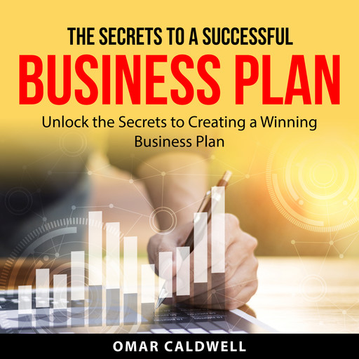 The Secrets to a Successful Business Plan, Omar Caldwell
