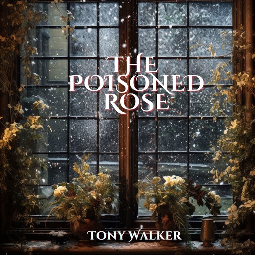 The Poisoned Rose, Tony Walker