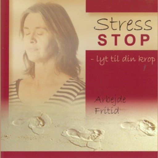 Stress stop - lyt til din krop, Mai-Britt Schwab