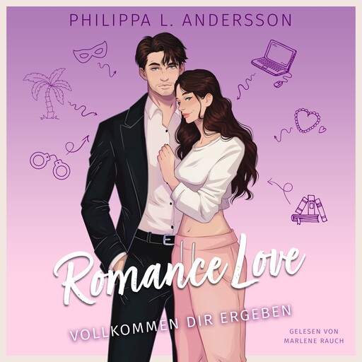 Romance Love - Vollkommen dir ergeben, Philippa L. Andersson