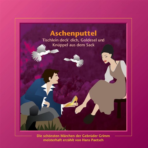 Aschenputtel / Tischlein deck' dich, Goldesel und Knüppel aus dem Sack, Wilhelm Grimm, Jakob Ludwig Karl Grimm