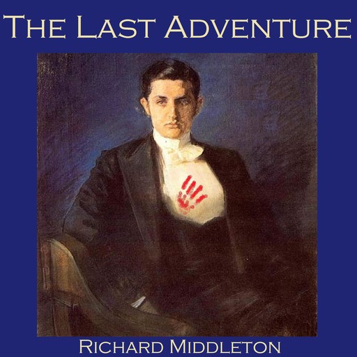 The Last Adventure, Richard Middleton