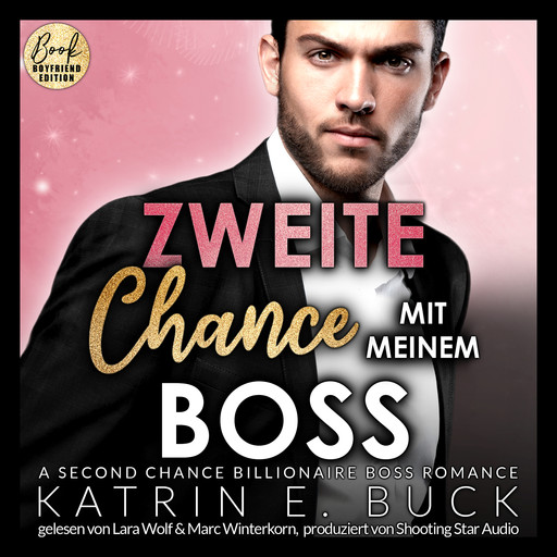 Zweite Chance mit meinem Boss: A Second Chance Billionaire Boss Romance - San Antonio Billionaires, Band 10 (ungekürzt), Katrin Emilia Buck