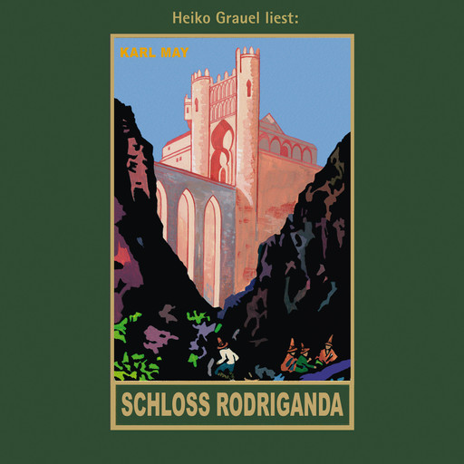 Schloss Rodriganda - Karl Mays Gesammelte Werke, Band 51 (ungekürzte Lesung), Karl May
