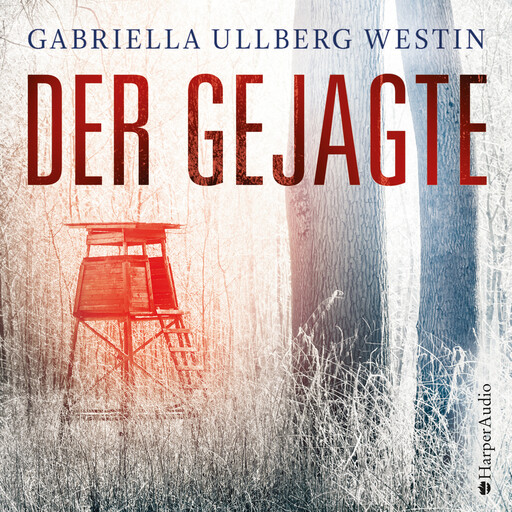 Der Gejagte (Ein Johan Rokka Krimi) [ungekürzt], Gabriella Ullberg Westin