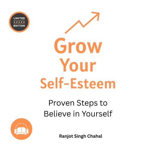 Grow Your Self-Esteem, Ranjot Singh Chahal