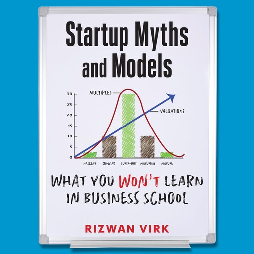 Startup Myths and Models, Rizwan Virk