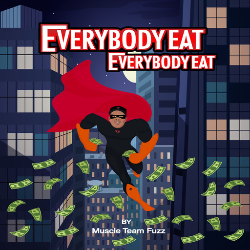 Everybody Eat, Muscle Team Fuzz