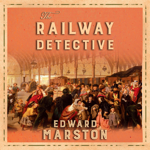 The Railway Detective - Railway Detective, Book 1 (Unabridged), Edward Marston