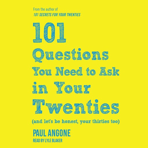 101 Questions You Need to Ask in Your Twenties, Paul Angone