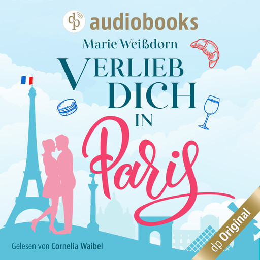 Verlieb dich in Paris (Ungekürzt), Marie Weißdorn