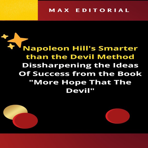 Napoleon Hill's Smarter Than the Devil Method, Max Editorial