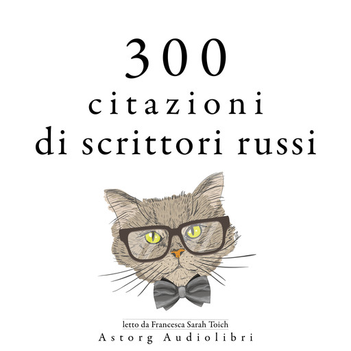 300 citazioni di scrittori russi, Leo Tolstoj, Fyodor Dostoievski, Anton Chekov