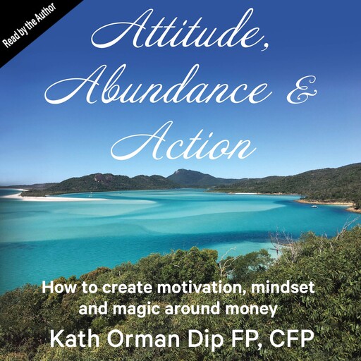 Attitude, Abundance and Action, CFP, Kath Orman Dip FP