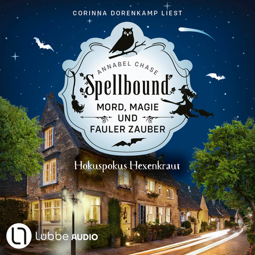 Hokuspokus Hexenkraut - Spellbound - Mord, Magie und fauler Zauber, Folge 9 (Ungekürzt), Annabel Chase