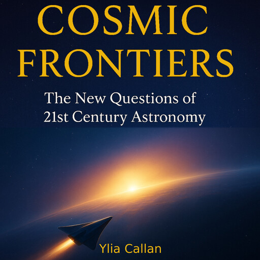 Cosmic Frontiers, Ylia Callan