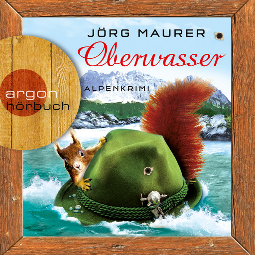 Oberwasser - Kommissar Jennerwein ermittelt, Band 4 (Gekürzt), Jörg Maurer