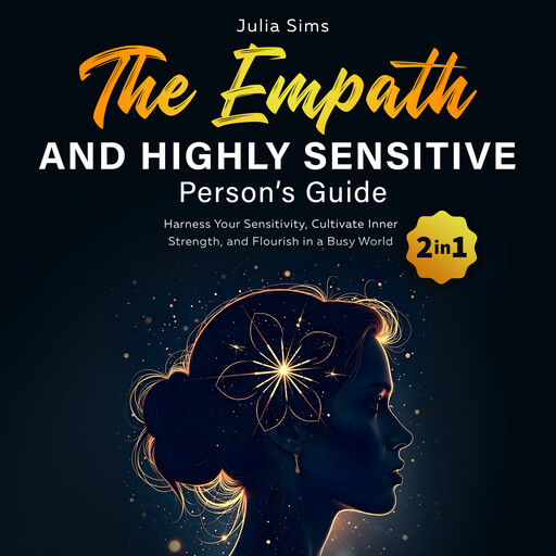The Empath and Highly Sensitive Person’s Guide, Julia Sims