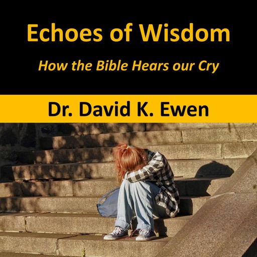 Echoes of Wisdom, David K. Ewen