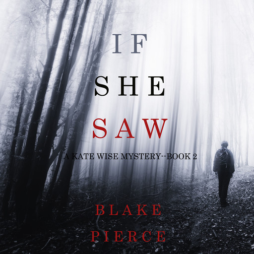 If She Saw (A Kate Wise Mystery. Book 2), Blake Pierce