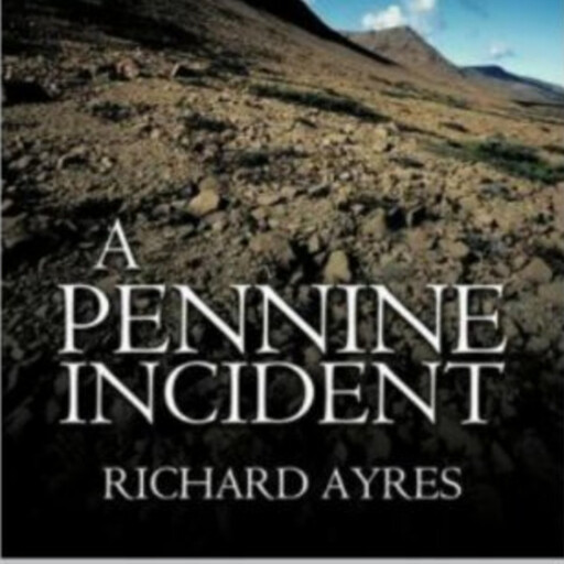 A Pennine Incident, Richard Ayres