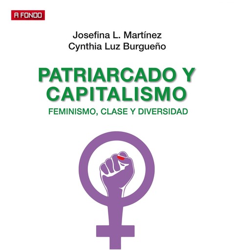 Patriarcado y capitalismo. Feminismo, clase y diversidad, Cynthia Luz Burgueño Leiva
