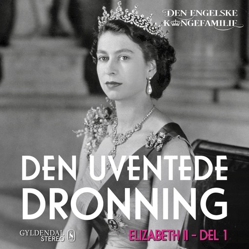 Dronning Elizabeth II, del 1 - Den uventede dronning, Den engelske kongefamilie