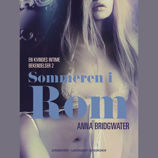 Sommeren i Rom - en kvindes intime bekendelser 2, Anna Bridgwater