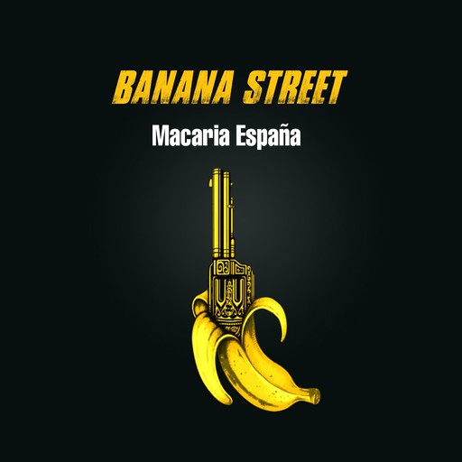 Banana Street, Macaria España