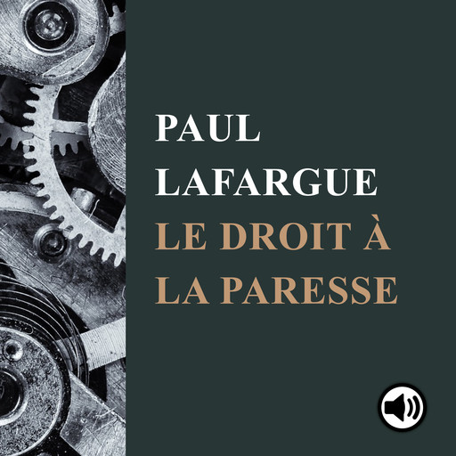 Le droit à la paresse, Paul Lafargue