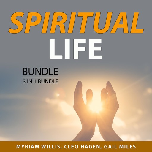 Spiritual Life Bundle, 3 in 1 Bundle, Cleo Hagen, Myriam Willis, Gail Miles