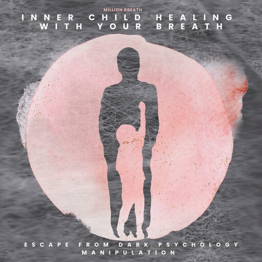 Inner Child Healing With Your Breath, Million Breath