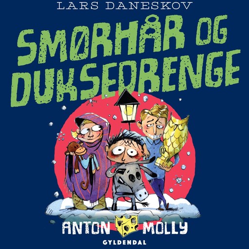 Anton & Molly - Smørhår og duksedrenge, Lars Daneskov