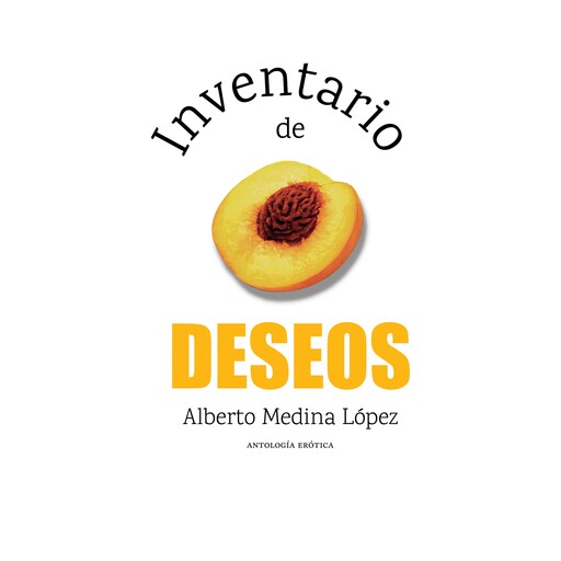 Inventario de deseos, Alberto Acosta López