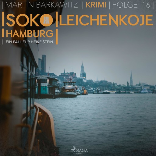 Leichenkoje - SoKo Hamburg - Ein Fall für Heike Stein 16 (Ungekürzt), Martin Barkawitz