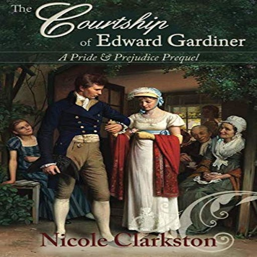 The Courtship of Edward Gardiner, Nicole Clarkston