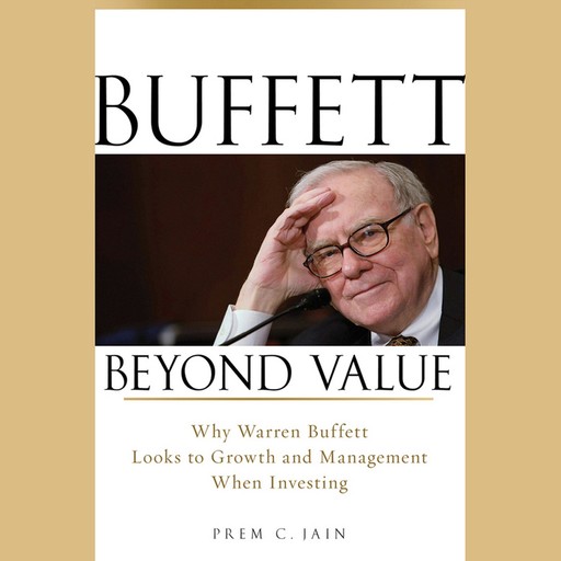 Buffett Beyond Value, Prem C.Jain