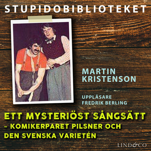 Ett mysteriöst sångsätt: komikerparet Pilsner och den svenska varietén, Martin Kristenson
