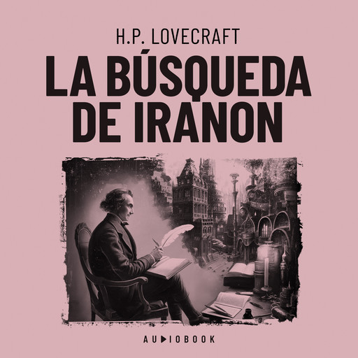 La búsqueda de Iranon (Completo), Howard Philips Lovecraft
